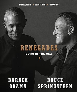 Renegades: Born in the USA by Bruce Springsteen, Barack Obama