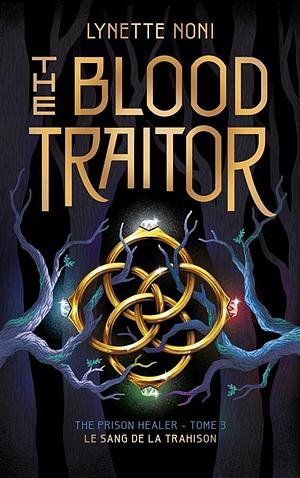 The Blood Traitor by Lynette Noni