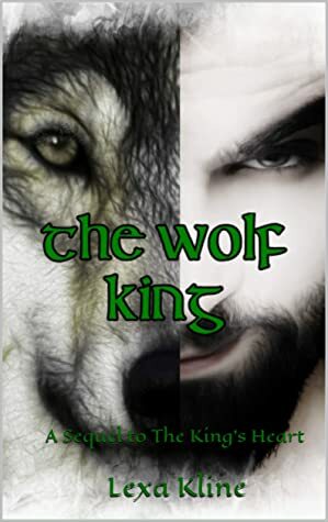 The Wolf King: A Sequel to The King's Heart by Lexa Kline