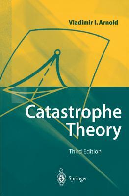 Catastrophe Theory by Vladimir I. Arnol'd