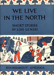 We Live in the North by Lois Lenski