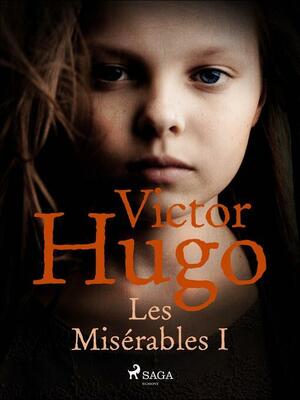 Les Misérables I by Victor Hugo