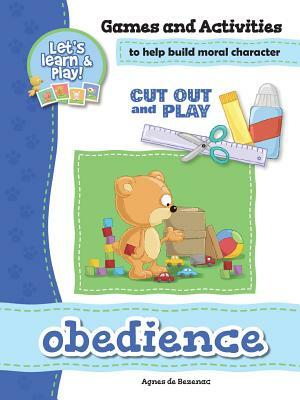 Obedience - Games and Activities: Games and Activities to Help Build Moral Character by Salem De Bezenac, Agnes De Bezenac