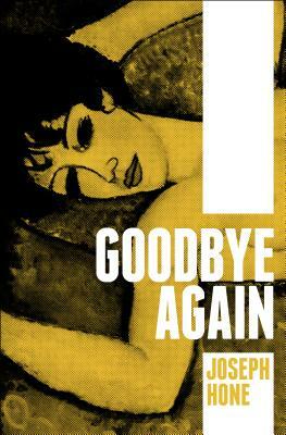 Goodbye Again by Joseph Hone