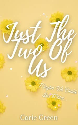 Just The Two Of Us by Carie Green