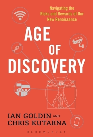 Age of Discovery: Navigating the Risks and Rewards of Our New Renaissance by Ian Goldin, Chris Kutarna