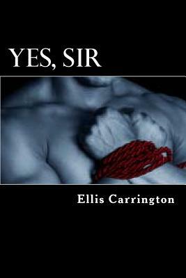 Yes, Sir: A Short Story by Ellis Carrington