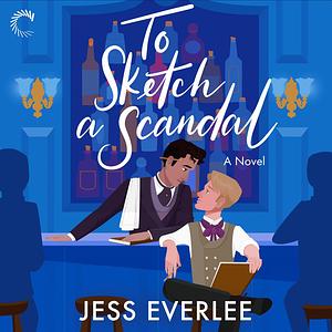 To Sketch a Scandal by Jess Everlee