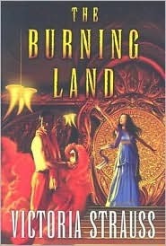 The Burning Land by Victoria Strauss
