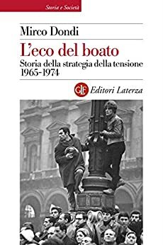 L'eco del boato: Storia della strategia della tensione 1965-1974 by Mirco Dondi