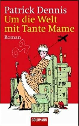 Um die Welt mit Tante Mame by Thomas Stegers, Edward E. Tanner, Patrick Dennis