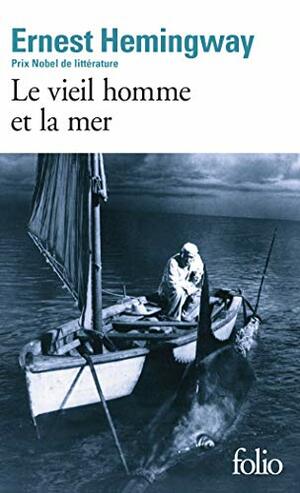 Le Vieil Homme et la mer by Ernest Hemingway