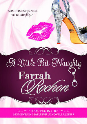 A Little Bit Naughty by Farrah Rochon