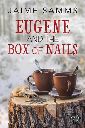 Eugene and the Box of Nails (2017 Advent Calendar Daily - Stocking Stuffers) by Jaime Samms