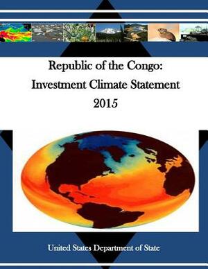 Republic of the Congo: Investment Climate Statement 2015 by United States Department of State