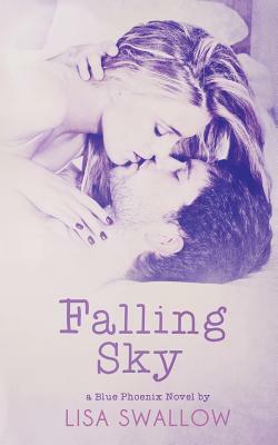 Falling Sky: A Blue Phoenix Book by Lisa Swallow