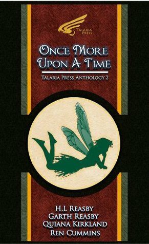 Once More Upon a Time by Quiana Kirkland, Ren Cummins, Garth Reasby, H.L. Reasby