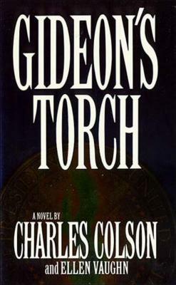 Gideon's Torch by Ellen Santilli Vaughn, Charles W. Colson