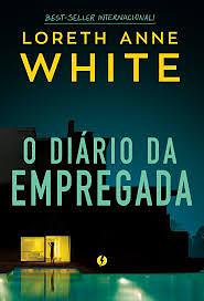 O Diário da Empregada  by Loreth Anne White