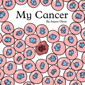 My Cancer by Angus Olsen
