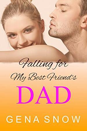 Falling for My Best Friend's Dad by Gena Snow