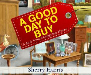 A Good Day to Buy by Sherry Harris