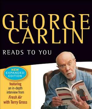 George Carlin Reads to You: New Expanded Edition - Brain Droppings, Napalm & Silly Putty, and More Napalm & Silly Putty by George Carlin