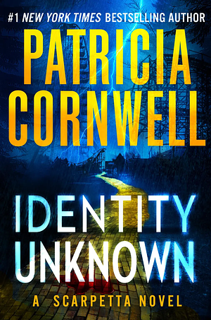 Identity Unknown  by Patricia Cornwell
