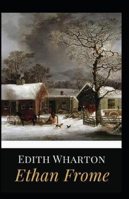 Ethan Frome Illustrated by Edith Wharton