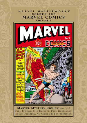 Marvel Masterworks: Golden Age Marvel Comics, Vol. 3 by Robert Hughes, Jack D'Arcy, Steve Dahlman, Al Anders, Frank Frollo, Gene Marrin, Joe Simon, Ben Thompson, Carl Burgos, Stockbridge Winslow, Harry Ramsey, Beach Allen, Alex Schomburg, Ray Gill, Roy Thomas, Paul Gustavson, John C. Compton, Jack Kirby, Bob Oksner, Frank Thomas, Irwin Hasen, Lewis Glanzman, Bill Everett, Ed Robins