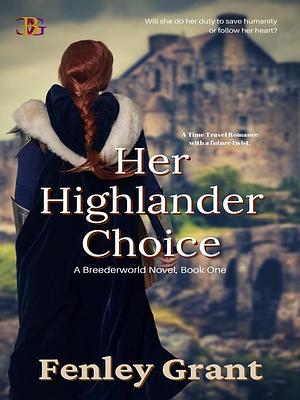 Her Highlander Choice by Fenley Grant