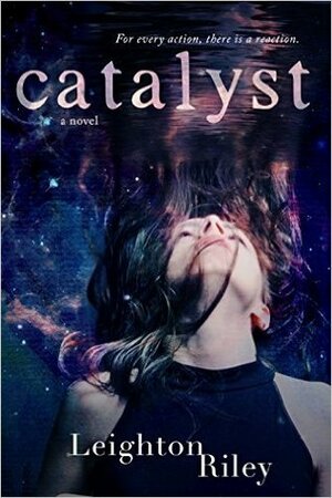 Catalyst by Leighton Riley