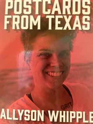 Postcards from Texas by Allyson Whipple