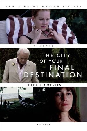 The City of Your Final Destination by Peter Cameron