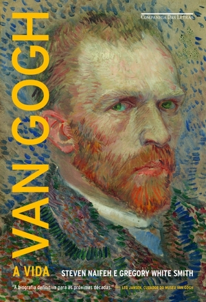 Van Gogh: a vida by Steven Naifeh, Gregory White Smith