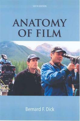 Anatomy of Film by Bernard F. Dick