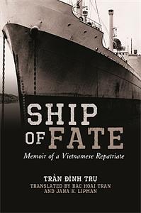 Ship of Fate: Memoir of a Vietnamese Repatriate by Tr&#7909; &#272;ình Tr&#7847;n