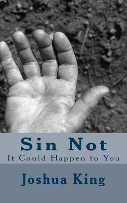 Sin Not: It Could Happen to You by Joshua King, Ollie B. Fobbs Jr