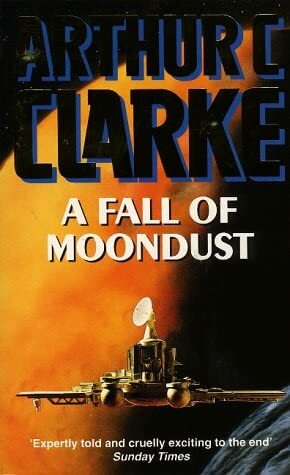A Fall Of Moondust by Arthur C. Clarke
