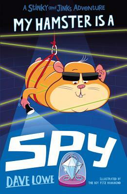 My Hamster Is a Spy by Dave Lowe