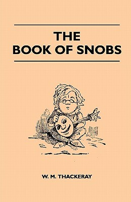 The Book of Snobs by William Makepeace Thackeray