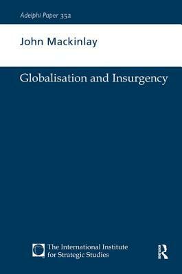 Globalisation and Insurgency by John Mackinlay