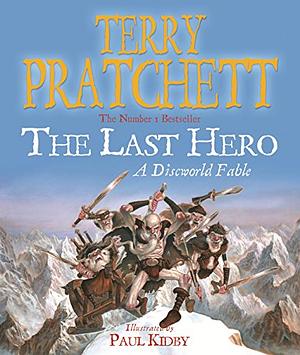 The Last Hero by Terry Pratchett, Paul Kidby