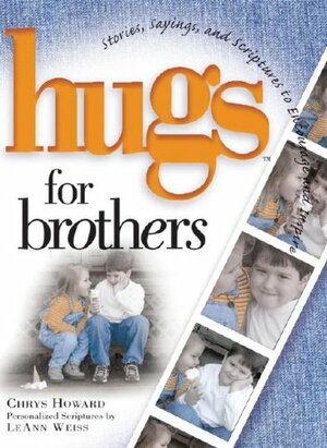 Hugs for Brothers: Stories, Sayings, and Scriptures to Encourage and Inspire by Chrys Howard