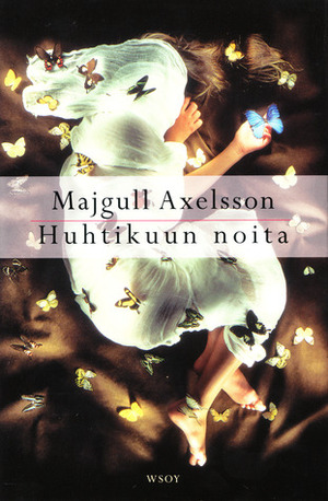Huhtikuun noita by Majgull Axelsson