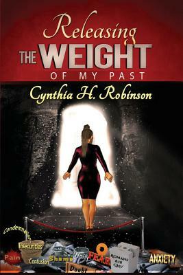 Releasing the Weight of My Past by Cynthia Robinson