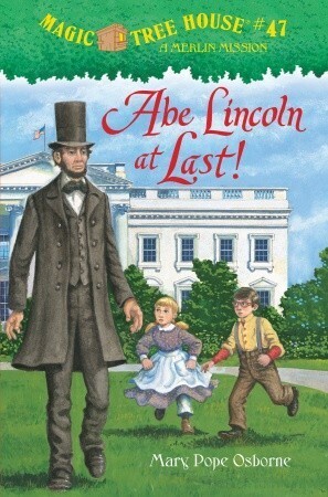 Abe Lincoln At Last! by Mary Pope Osborne, Salvatore Murdocca
