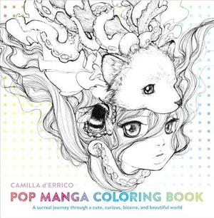 Pop Manga Coloring Book: A Surreal Journey Through a Cute, Curious, Bizarre, and Beautiful World by Camilla D'Errico