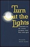 Turn Out the Lights: Chronicles of Texas During the 80s and 90s by Gary Cartwright