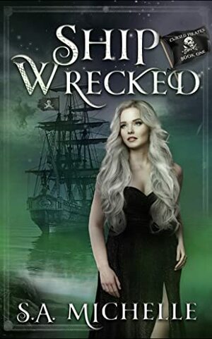 Ship Wrecked  by S.A. Michelle